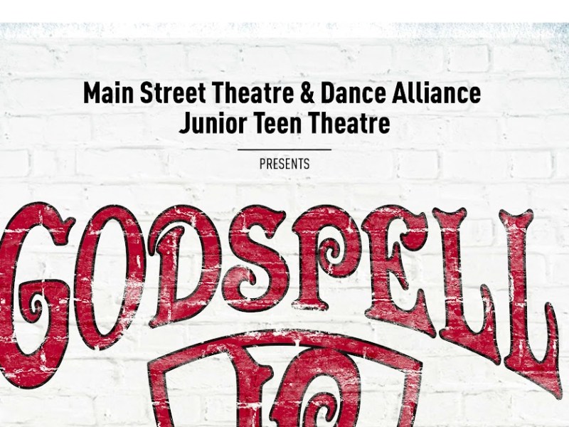 Main Street Theatre & Dance Alliance Junior Teen Theatre Presents The Musical Godspell Jr March 6-9 – Get Your Tickets Now